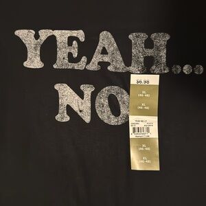 NWT Yeah No Black T-Shirt